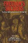 Ira Berlin, Ira Reidy Berlin, Cambridge University Press, Freedmen and Southern Society Project, Joseph Patrick Reidy, Leslie S. Rowland... - Freedom''s Soldiers