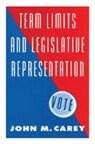 John M. Carey, John M. (Wentworth Professor in the Social Carey, Carey John M. - Term Limits and Legislative Representation