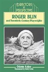 Odette Aslan, Odette Ruby Aslan, Christopher Innes - Roger Blin and Twentieth-Century Playwrights