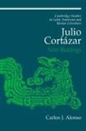 Carlos J. Alonso, Carlos J. (Emory University Alonso, Carlos J. Alonso, Enrique Pupo-Walker - Julio Cortazar