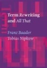 Franz Baader, Franz (Rheinisch-Westfalische Technische H Baader, Franz (Rheinisch-Westfalische Technische Hochschule Baader, Franz Nipkow Baader, Baader Franz, Tobias Nipkow... - Term Rewriting and All That