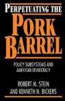 Kenneth N. Bickers, Robert M. Stein, Robert M. (Rice University Stein, Robert M. Bickers Stein - Perpetuating the Pork Barrel