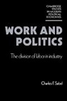 Charles F. Sabel, Suzanne Berger, Albert Hirschman - Work and Politics