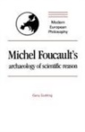 Gutting Gary, Gary Gutting - Michel Foucault''s Archaeology of Scientific Reason
