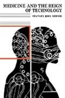 Stanley Joel Reiser - Medicine and the Reign of Technology