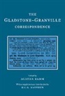 W. E. Gladstone, W. E. Granville Gladstone, W.e. Granville Gladstone, William Ewart Gladstone, Lord Granville, Agatha Ramm... - Gladstone-Granville Correspondence
