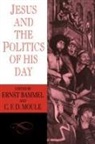 E. Bammel, Ernst Moule Bammel, E. Bammel, Ernst Bammel, C. F. D. Moule - Jesus and the Politics of His Day