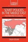 Golan Galia, Galia Golan, Mary McAuley - Soviet Policies in the Middle East From