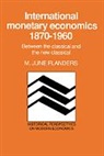 M. June Flanders, M.june Flanders, Flanders M. June, Craufurd Goodwin - International Monetary Economics, 1870-1960