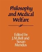 J M Bell, J. M. Bell, J.M. Bell, J.m. Mendus Bell, Susan Mendus, J. M. Bell... - Philosophy and Medical Welfare