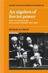 Urban Michael E., Michael E. Urban, Michael E. (Auburn University Urban - Algebra of Soviet Power