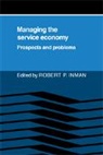 Robert P. Inman, Inman Robert P., Robert P. Inman - Managing the Service Economy: Prospects and Problems