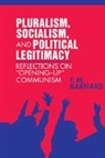 F. M. Barnard, F. M. (University of Western Ontario) Barnard, F.M. Barnard, Frederick M. Barnard, Barnard F. M. - Pluralism, Socialism, and Political Legitimacy