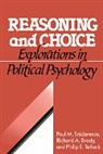 Richard A. Brody, Paul M. Sniderman, Paul M. Brody Sniderman, Philip E. Tetlock, Phillip E. Tetlock - Reasoning and Choice