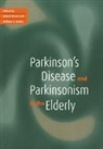 William C. Koller, Jolyon Meara, Jolyon (University of Wales College of Medi Meara, Jolyon Koller Meara, R. J. Meara, William C. Koller... - Parkinson''s Disease and Parkinsonism in the Elderly