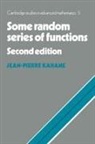 Csam Kahane, Jean-Pierre Kahane, Jean-Pierre (Universite De Paris Xi) Kahane, Bela Bollobas - Some Random Series of Functions