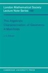 J. A. Hillman, J.a. Hillman, Jonathan A. Hillman - Algebraic Characterization of Geometric 4-Manifolds