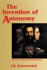 J. B. Schneewind, Jerome B. Schneewind, Jerome B. (The Johns Hopkins Universit Schneewind - Invention of Autonomy