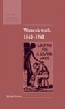 Economic History Society, JENKINS, Alan Jenkins, Elizabeth Roberts, Elizabeth (Lancaster University) Roberts - Women''s Work, 1840-1940