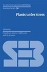 T. J. Flowers, Hamlyn G. Flowers Jones, M. B. Jones, T. J. Flowers, Hamlyn G. Jones, M. B. Jones - Plants Under Stress