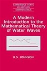 Johnson, R. S. Johnson, R. S. (University of Newcastle Upon Tyne) Johnson, Robin Stanley Johnson - A Modern Introduction to the Mathematical Theory of Water Waves