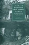 Carolyn Denver, Carolyn Dever, Carolyn (Vanderbilt University Dever - Death and the Mother From Dickens to Freud
