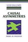 Daniel M. Hausman, Daniel M. (University of Wisconsin Hausman, Daniel M. Skyrms Hausman, Ernest W. Adams, Brian Skyrms - Causal Asymmetries