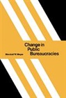 Meyer Marshall W., Marshall W. Meyer, Meyer Marshall W. - Change in Public Bureaucracies