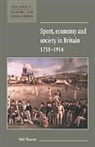 Tranter Neil, N. L. Tranter, Neil Tranter, Neil (University of Stirling) Tranter, Maurice Kirby - Sport, Economy and Society in Britain 1750-1914