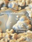 Ketterson J. B., J. B. Ketterson, J. B. Song Ketterson, John B. Song Ketterson, S. N. Song - Superconductivity