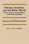 William Nelson Parker, Parker William Nelson, Louis Galambos, Robert Gallmam - EUROPE AMERICA AND WIDER WORLD