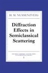 Nussenzveig H. M., H. M. Nussenzveig, H. M. (Universidade Do Estado Do Rio Nussenzveig, H. M. (Universidade do Estado do Rio de Janeiro) Nussenzveig, H.m. Nussenzveig - Diffraction Effects in Semiclassical Scattering