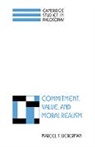 Marcel L. Lieberman, Marcel S. Lieberman, Jonathan Dancy, Ernest Sosa - Commitment, Value, and Moral Realism