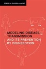 Hurst Christon J., Christon J. Hurst, Christon J. (United States of America Envir Hurst, Hurst Christon J., Christon J. Hurst - Modeling Disease Transmission and Its Prevention By Disinfection