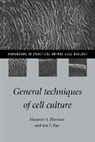 Maureen A. Harrison, Maureen A. (Imperial Cancer Research Fun Harrison, Maureen A. Rae Harrison, Ian F. Rae, Ann Harris - General Techniques of Cell Culture