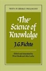 J. G. Fichte, Johann Gottlieb Fichte, Peter Heath, John Lachs - Science of Knowledge