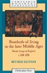 Dyer Christopher, Christopher Dyer, Christopher (University of Leicester) Dyer - Standards of Living in the Later Middle Ages