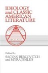Sacvan Bercovitch, Sacvan Jehlen Bercovitch, Sacvan Bercovitch, Albert Gelpi, Myra Jehlen - Ideology and Classic American Literature
