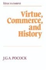 J. G. A. Pocock, Quentin Skinner, James Tully - Virtue, Commerce, and History