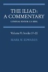Mark W. Edwards, Homer, G. S. Kirk, Mark W. Edwards, G. S. Kirk - Iliad: A Commentary