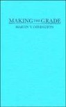 Martin V. Covington, Martin V. (University of California Covington - Making the Grade