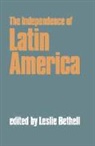 Leslie Bethell, Leslie (University of London) Bethell, Leslie Bethell, Leslie Bethell, Bethell Leslie - Independence of Latin America