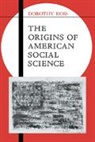 Dorothy Ross, Dorothy (The Johns Hopkins University) Ross - Origins of American Social Science