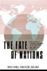 Michael Mandelbaum, Michael (Christian A. Herter Professor Mandelbaum - Fate of Nations