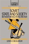 Lewis A. Siegelbaum, Lewis H. Siegelbaum, Lewis H. (Michigan State University) Siegelbaum, Mary McAuley - Soviet State and Society Between Revolutions, 1918-1929