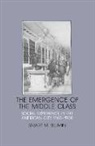 Stuart M. Blumin, Stuart Mack Blumin, Stuart Mack (Cornell University Blumin, Robert Fogel, Stephan Thernstrom - Emergence of the Middle Class