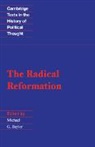 Michael G Baylor, Michael G. Baylor, Michael G. Baylor, Raymond Geuss, Quentin Skinner - Radical Reformation