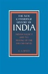 C. A. Bayly, C. A. (University of Cambridge) Bayly, Christopher Alan Bayly, Christopher Alan Bayly, Gordon Johnson - Indian Society and the Making of the British Empire