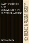 David Cohen, David (University of California Cohen, P. A. Cartledge, P. D. a. Garnsey - Law, Violence, and Community in Classical Athens