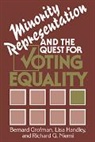 Bernard Grofman, Bernard (University of California Grofman, Bernard Handley Grofman, Bernard N. Grofman, Grofman Bernard, Lisa Handley... - Minority Representation and the Quest for Voting Equality